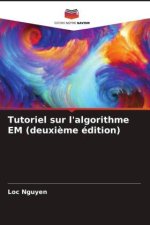 Tutoriel sur l'algorithme EM (deuxi?me édition)