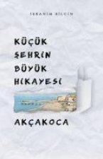 Kücük Sehrin Büyük Hikayesi Akcakoca