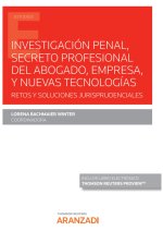 Investigación penal, secreto profesional del abogado, empresa, y nuevas tecnolog