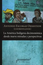 LA AMÉRICA INDÍGENA DECIMONÓNICA DESDE NUEVE MIRADAS Y PERSPECTIVAS