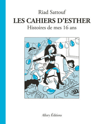 Les Cahiers d'Esther - Tome 7 Histoires de mes 16 ans