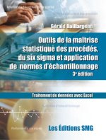 OUTILS DE LA MAITRISE STATISTIQUE DES PROCEDES, DU SIX SIGMA ET APPLICATION DE NORMES D'ECHANTILLONN