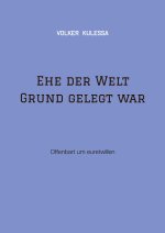 Ehe der Welt Grund gelegt war