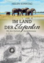 Im Land der Elefanten . Mit dem Dachzelt durch Botswana