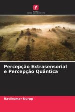 Percepç?o Extrasensorial e Percepç?o Quântica