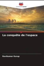 La conqu?te de l'espace