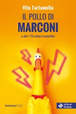 pollo di Marconi e altri 110 scherzi scientifici