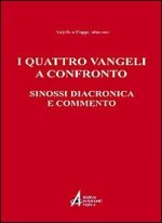 quattro vangeli a confronto. Sinossi diacronica e commento