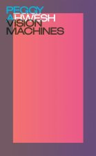 Peggy Ahwesh. Vision machines
