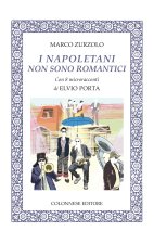 napoletani non sono romantici. Con 8 microracconti di Elvio Porta