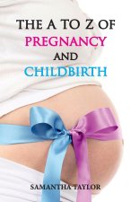 A to Z of Pregnancy & Child Birth