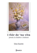 fiór de 'na vita. Poesie in dialèto e italiano