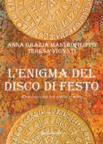 enigma del disco di Festo. Due racconti tra storia e mito