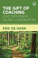 Gift of Coaching: Love over Fear in Helping Conversations