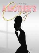 Mother's Cry The Anthology (Vol. 1)