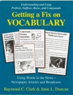 Getting a Fix on Vocabulary: Understanding and Using Prefixes, Suffixes, Bases, and Compounds