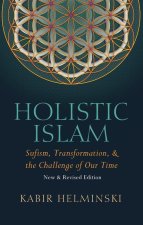 Holistic Islam: Sufism Transformation and the Challenge of Our Time