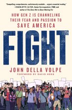 Fight: How Gen Z Is Channeling Their Fear and Passion to Save America
