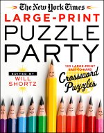 The New York Times Large-Print Puzzle Party: 120 Large-Print Easy to Hard Crossword Puzzles