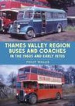 Thames Valley Region Buses and Coaches in the 1960s and Early 1970s
