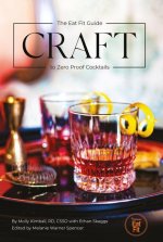 Craft: The Eat Fit Guide to Zero Proof Cocktails