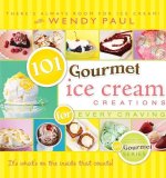 101 Gourmet Ice Cream Creations