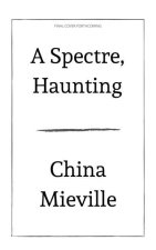 A Spectre, Haunting: On the Communist Manifesto