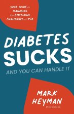 Diabetes Sucks AND You Can Handle It