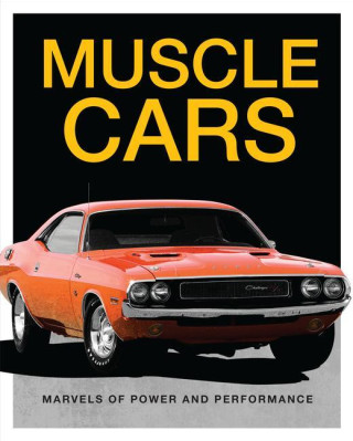 Muscle Cars: Marvels of Power and Performance
