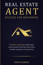 Real Estate Agent Success for Beginners