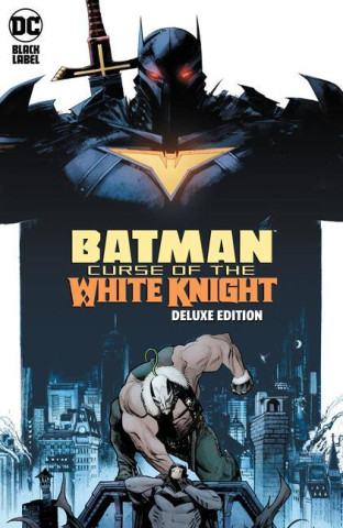 Batman: Curse of the White Knight The Deluxe Edition