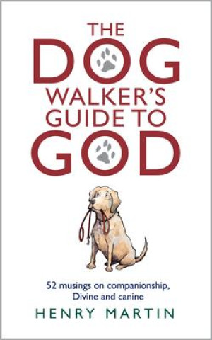 DOG WALKERS GUIDE TO GOD