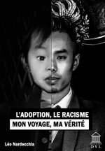 L'adoption, le racisme, mon voyage, ma verite