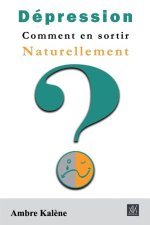 Dépression - Comment en sortir naturellement
