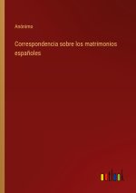 Correspondencia sobre los matrimonios espanoles