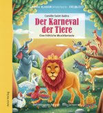 Der Karneval der Tiere. Eine fröhliche Musikfantasie., 1 Audio-CD