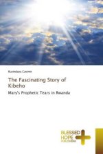 The Fascinating Story of Kibeho