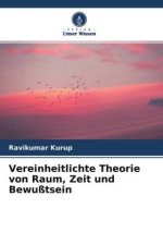 Vereinheitlichte Theorie von Raum, Zeit und Bewußtsein