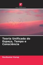 Teoria Unificada do Espaço, Tempo e Consci?ncia