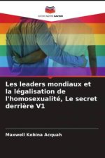 Les leaders mondiaux et la légalisation de l'homosexualité, Le secret derri?re V1