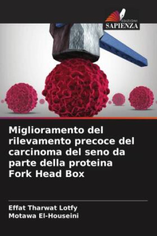 Miglioramento del rilevamento precoce del carcinoma del seno da parte della proteina Fork Head Box