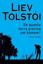 De quanta terra precisa um homem? e outras historias