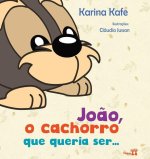 Joao, O Cachorro Que Queria Ser...