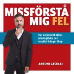 Missförst? mig fel