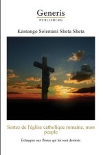 Sortez de l'eglise catholique romaine, mon peuple