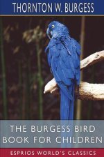 Burgess Bird Book for Children (Esprios Classics)