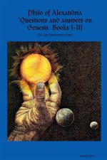 Philo of Alexandria 'Questions and answers on Genesis Books I-III