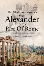 Mediterranean Sea From Alexander To The Rise Of Rome
