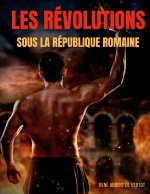Les revolutions sous la Republique romaine