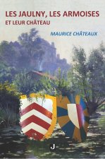 LES JAULNY, LES ARMOISES ET LEUR CHÂTEAU